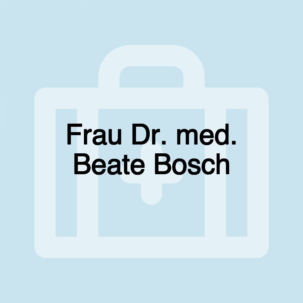 Frau Dr. med. Beate Bosch