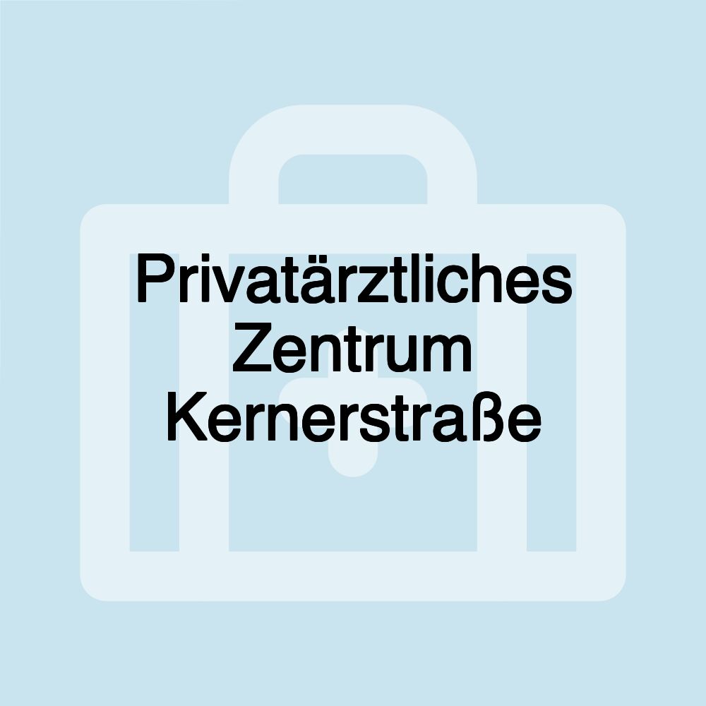 Privatärztliches Zentrum Kernerstraße