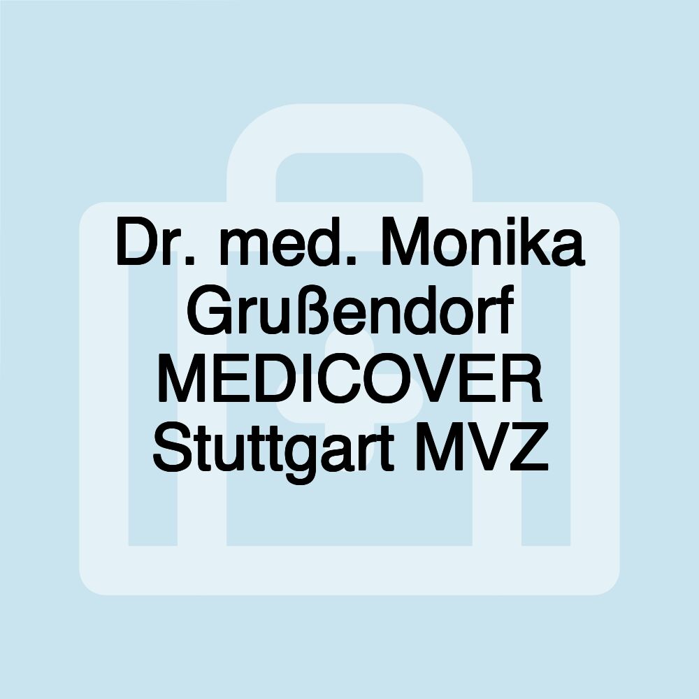 Dr. med. Monika Grußendorf MEDICOVER Stuttgart MVZ