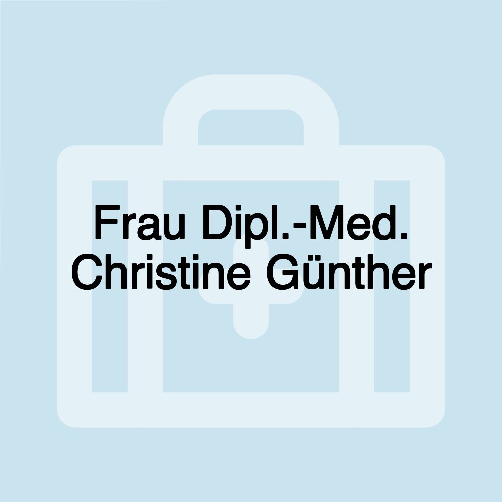 Frau Dipl.-Med. Christine Günther