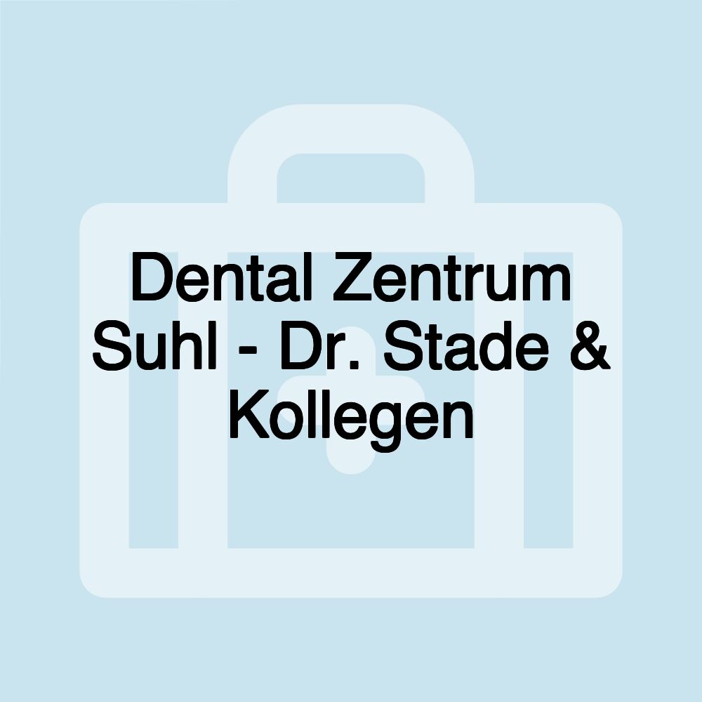 Dental Zentrum Suhl - Dr. Stade & Kollegen