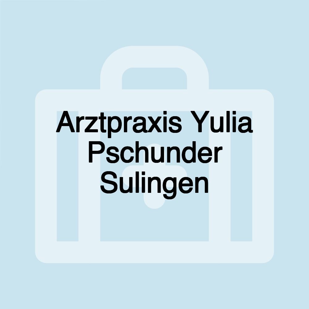 Arztpraxis Yulia Pschunder Sulingen