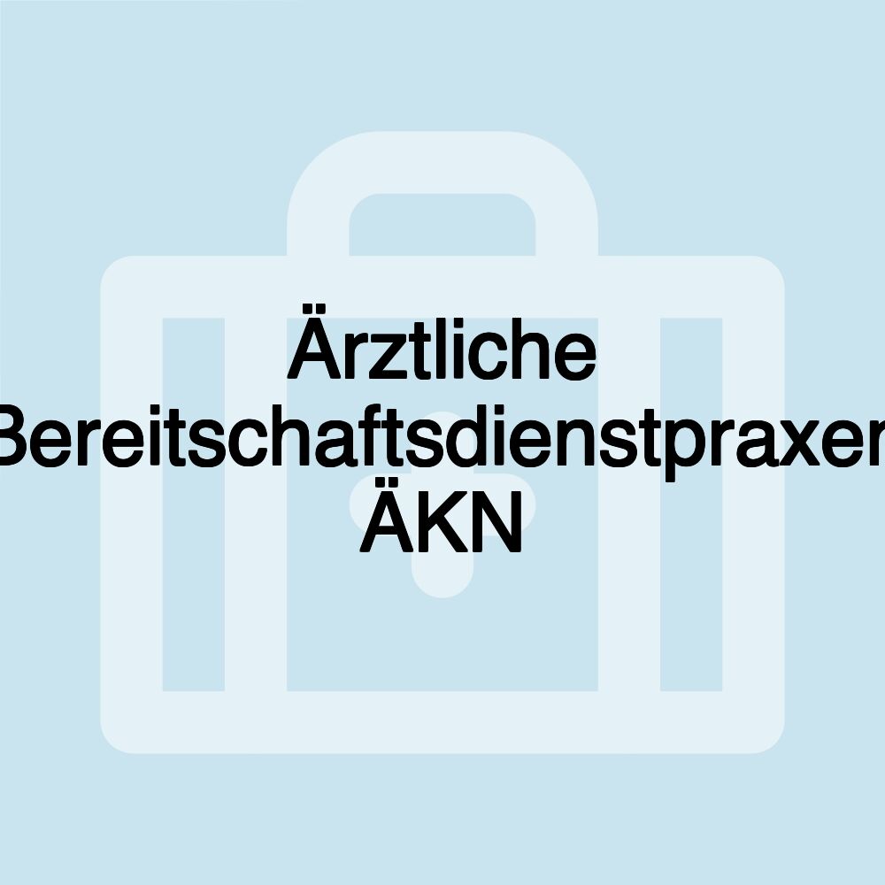 Ärztliche Bereitschaftsdienstpraxen ÄKN