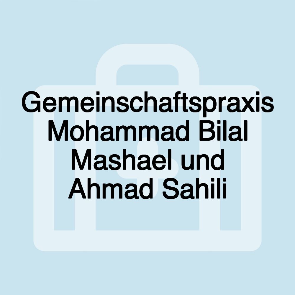 Gemeinschaftspraxis Mohammad Bilal Mashael und Ahmad Sahili