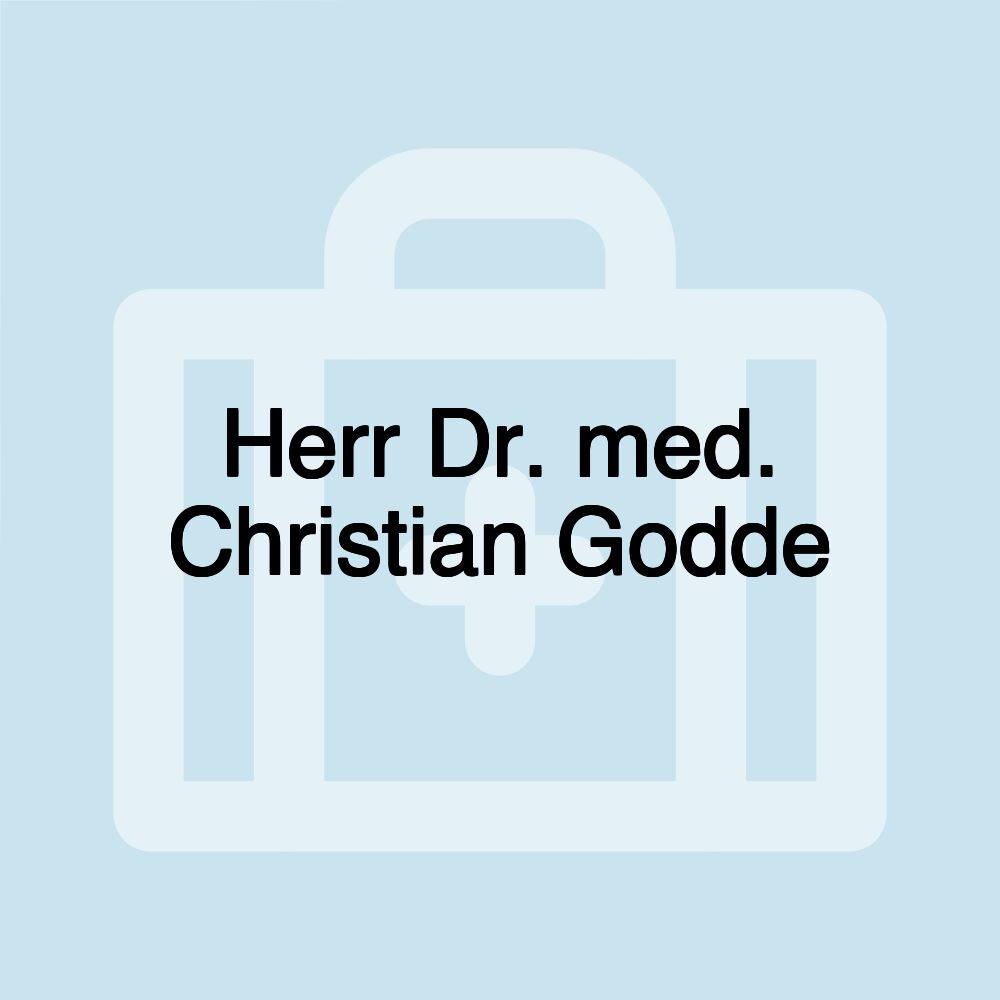 Herr Dr. med. Christian Godde