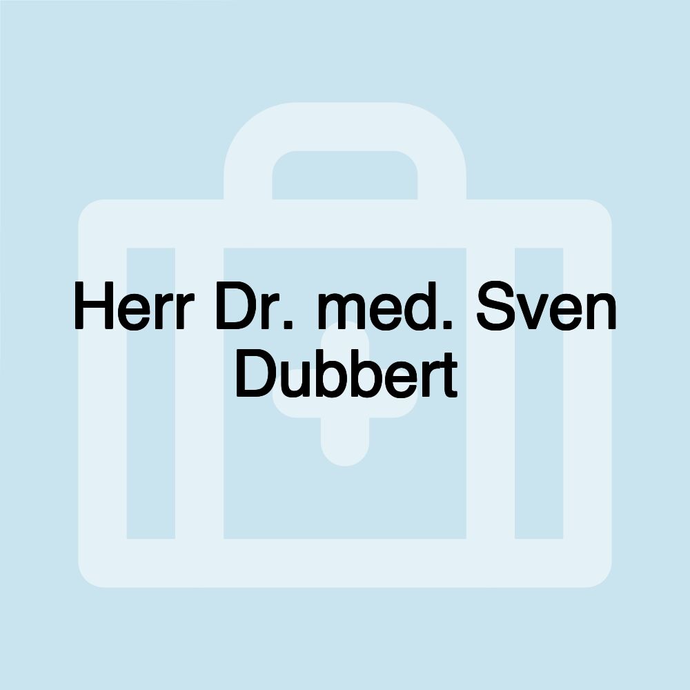 Herr Dr. med. Sven Dubbert