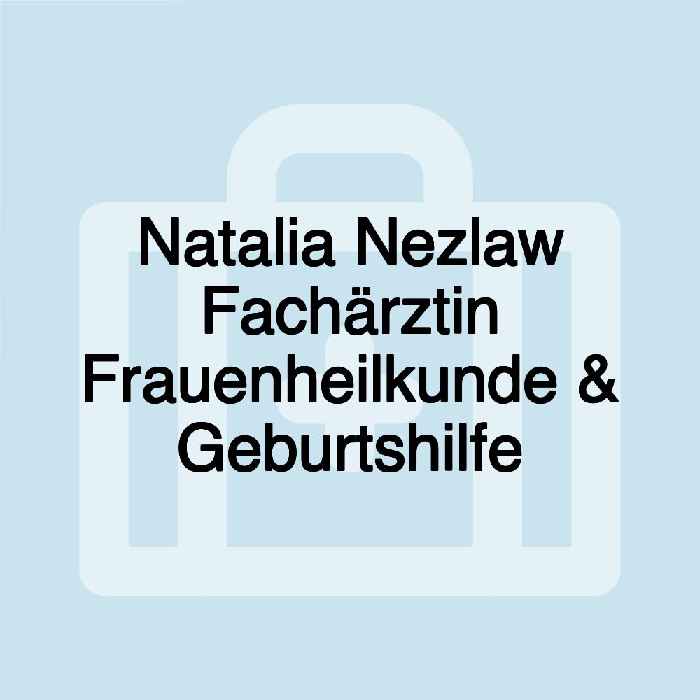 Natalia Nezlaw Fachärztin Frauenheilkunde & Geburtshilfe