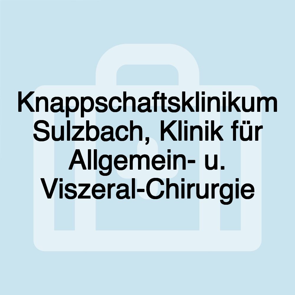 Knappschaftsklinikum Sulzbach, Klinik für Allgemein- u. Viszeral-Chirurgie