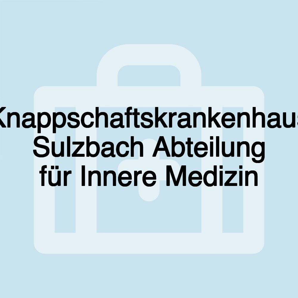 Knappschaftskrankenhaus Sulzbach Abteilung für Innere Medizin