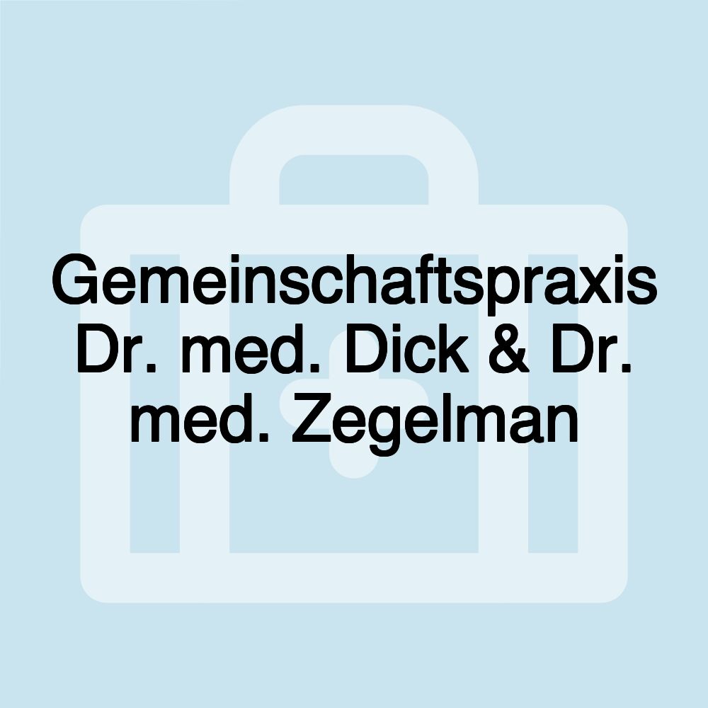 Gemeinschaftspraxis Dr. med. Dick & Dr. med. Zegelman