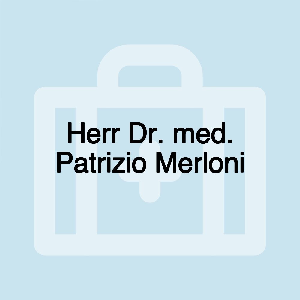 Herr Dr. med. Patrizio Merloni