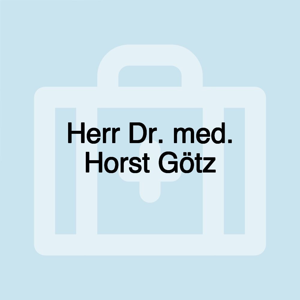 Herr Dr. med. Horst Götz