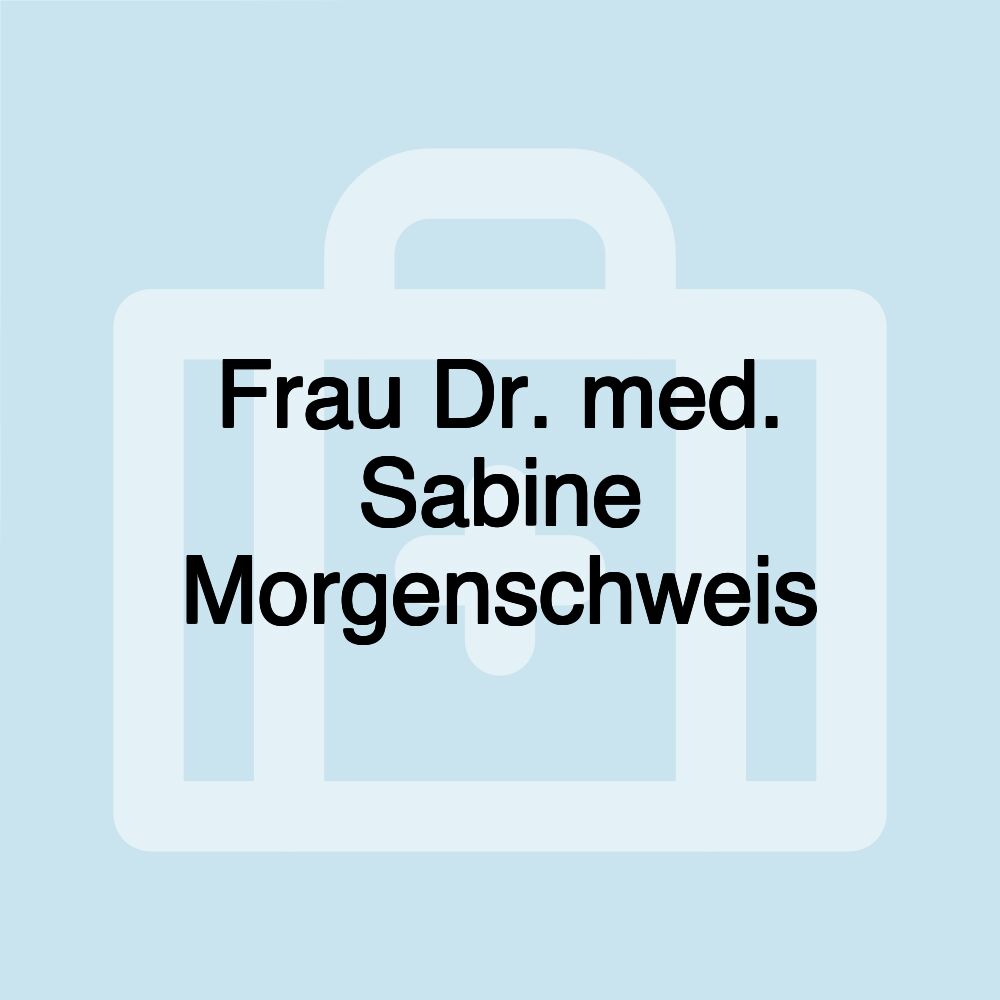 Frau Dr. med. Sabine Morgenschweis