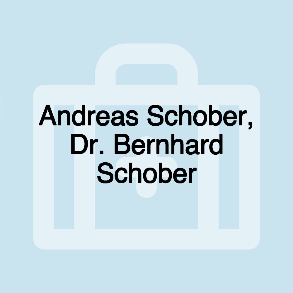 Andreas Schober, Dr. Bernhard Schober