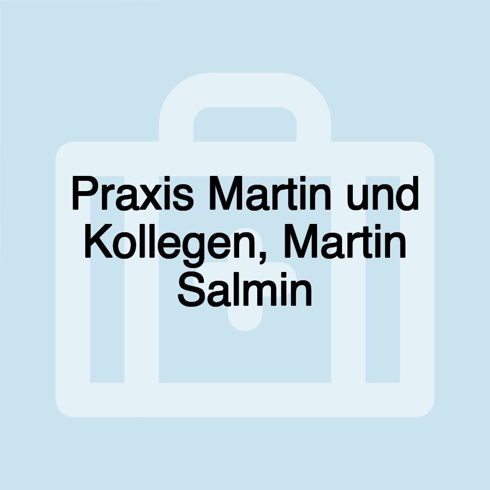 Praxis Martin und Kollegen, Martin Salmin