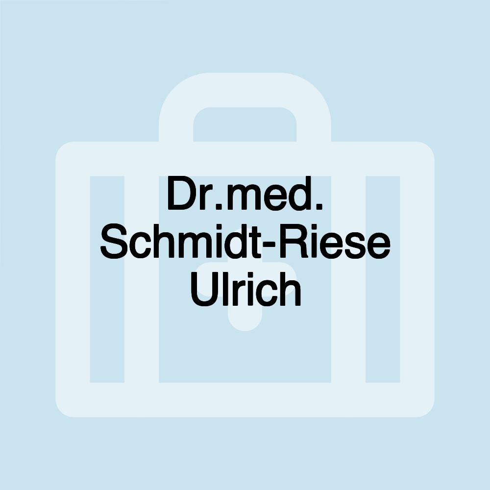 Dr.med. Schmidt-Riese Ulrich