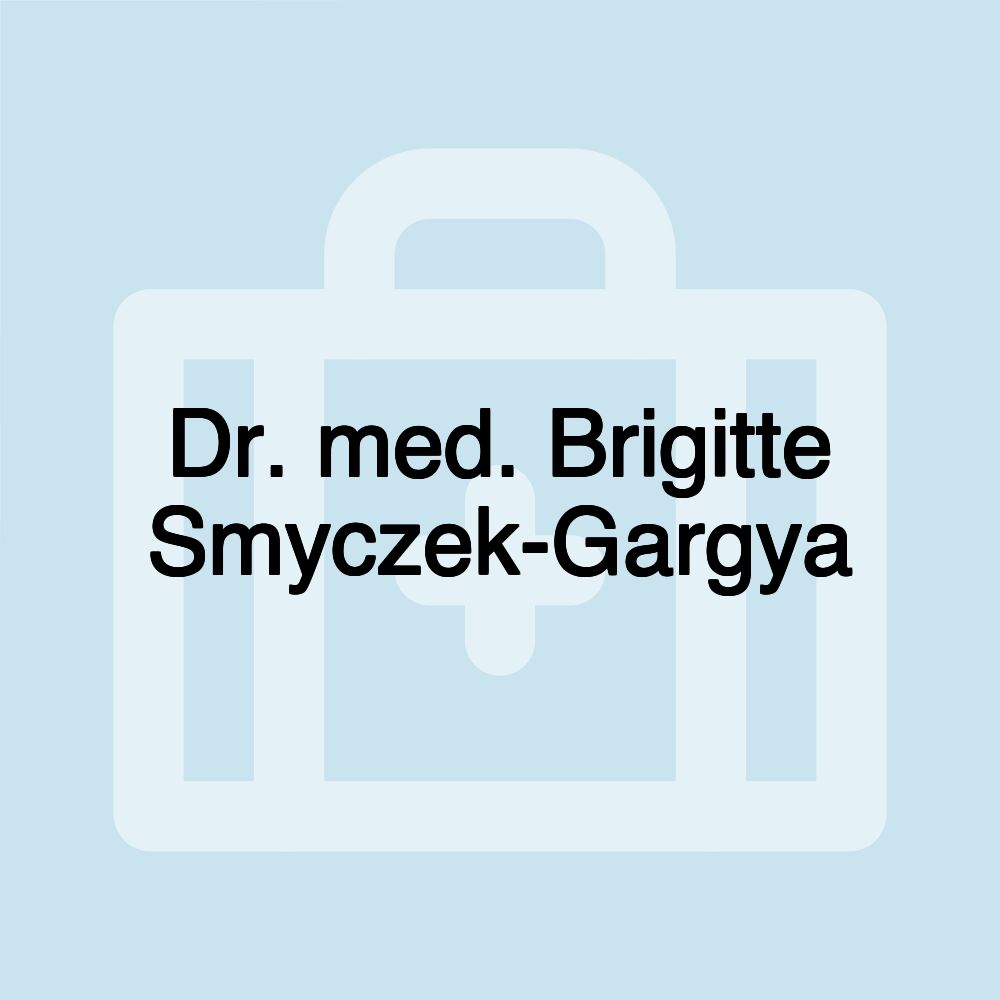 Dr. med. Brigitte Smyczek-Gargya