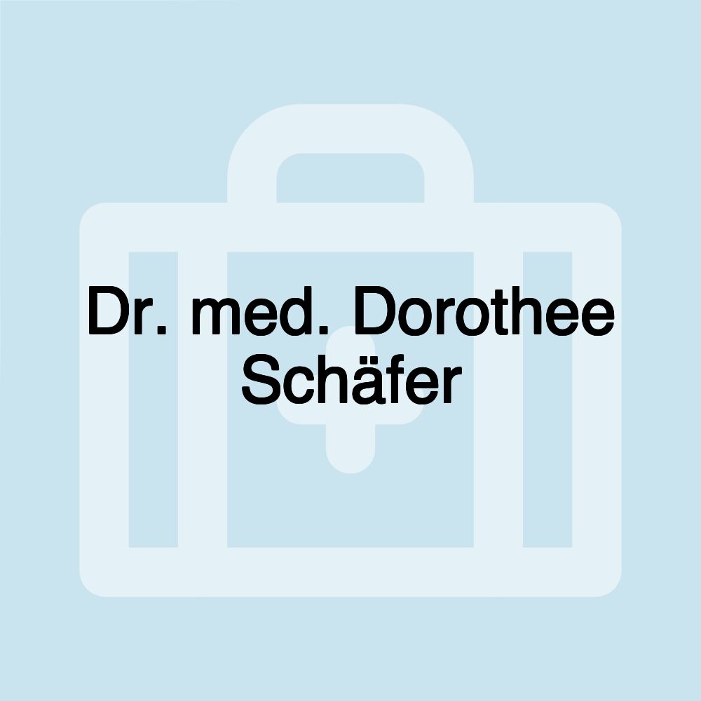 Dr. med. Dorothee Schäfer