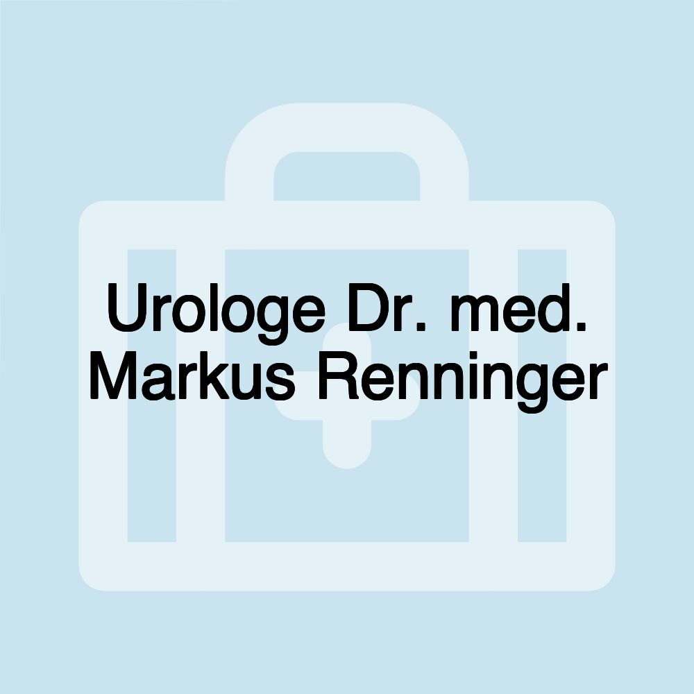 Urologe Dr. med. Markus Renninger