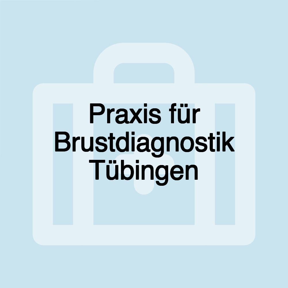 Praxis für Brustdiagnostik Tübingen