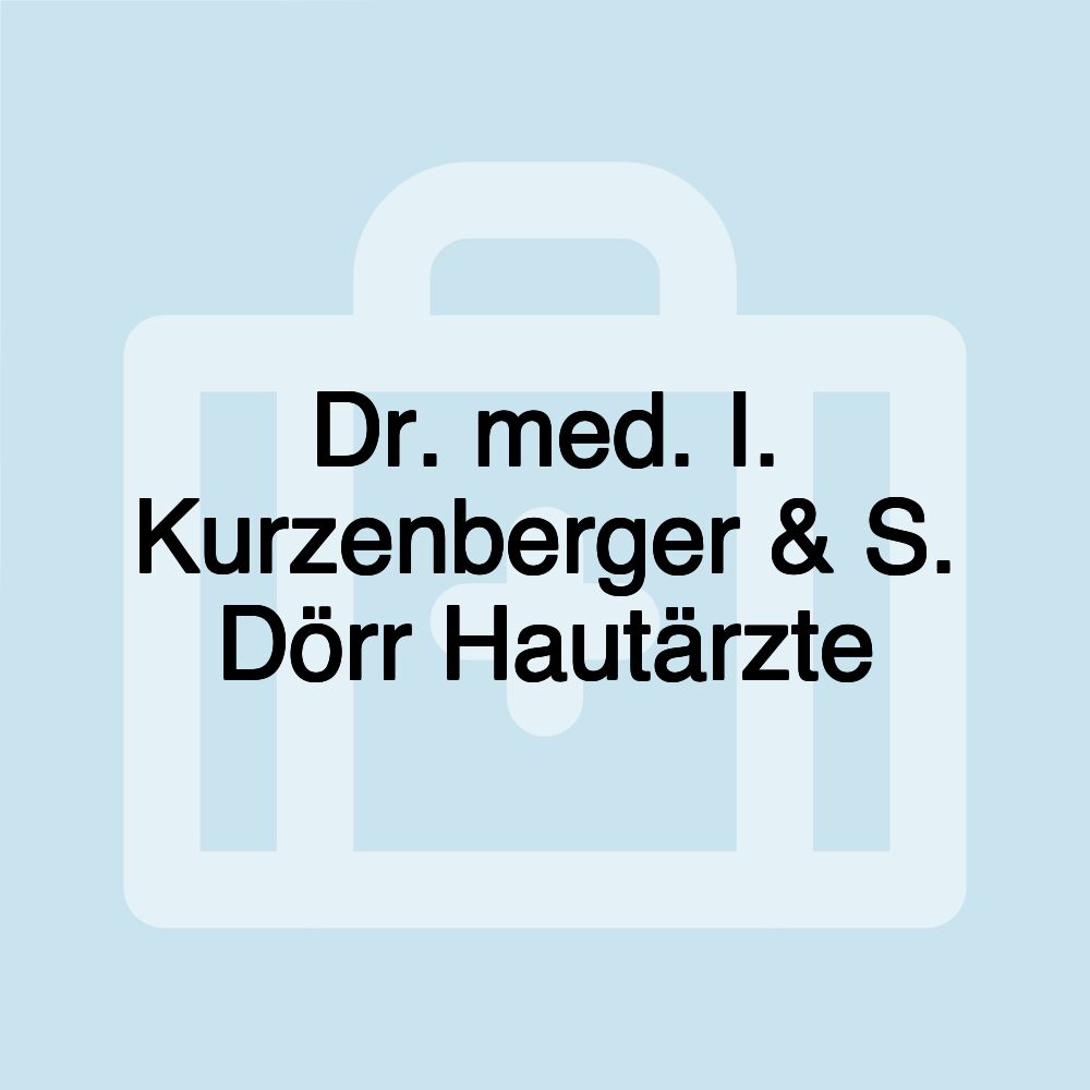 Dr. med. I. Kurzenberger & S. Dörr Hautärzte