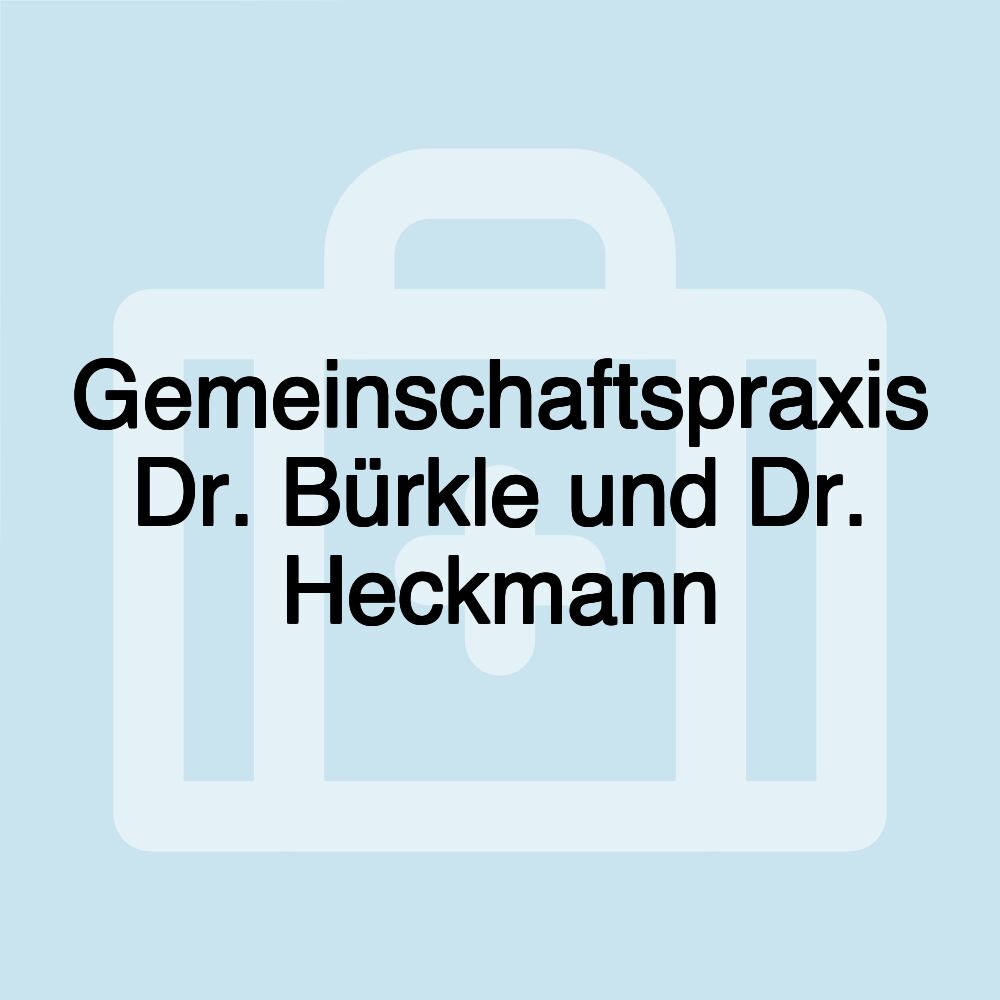 Gemeinschaftspraxis Dr. Bürkle und Dr. Heckmann