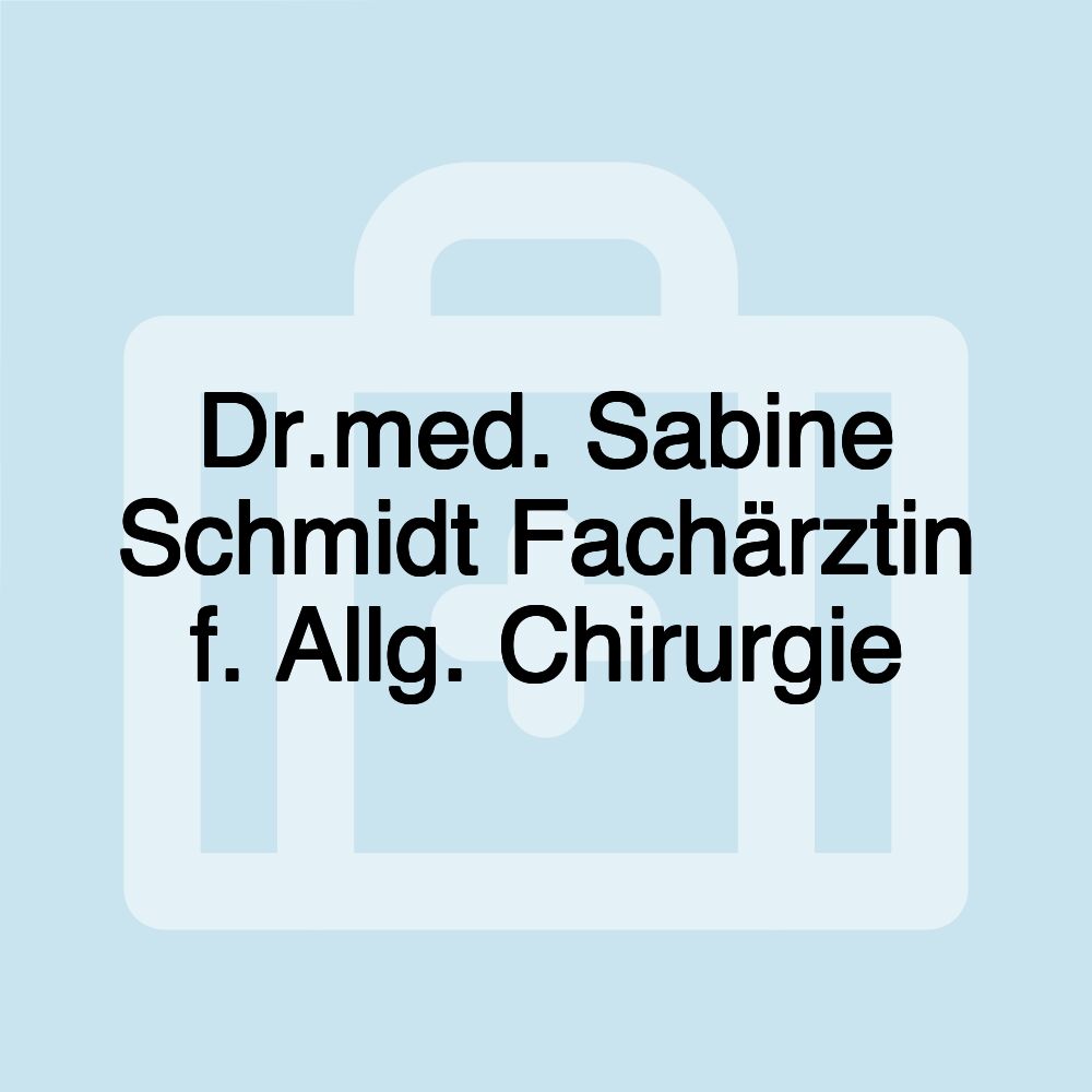 Dr.med. Sabine Schmidt Fachärztin f. Allg. Chirurgie