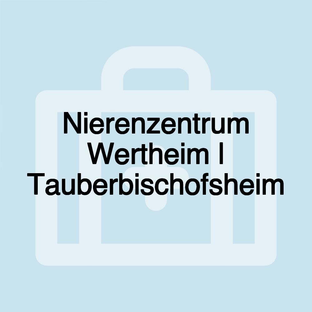 Nierenzentrum Wertheim | Tauberbischofsheim