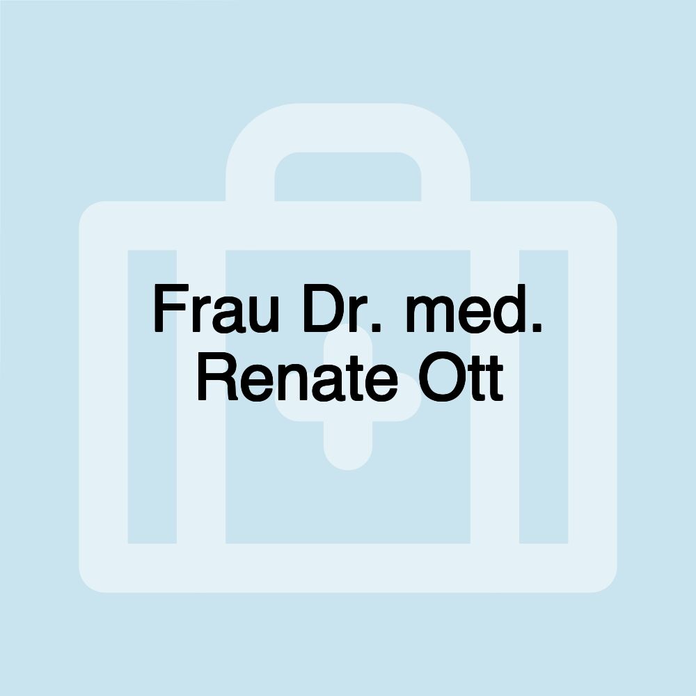 Frau Dr. med. Renate Ott