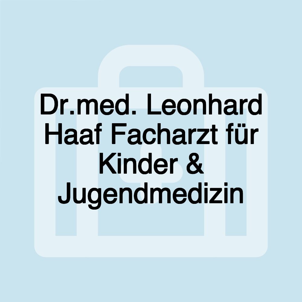 Dr.med. Leonhard Haaf Facharzt für Kinder & Jugendmedizin