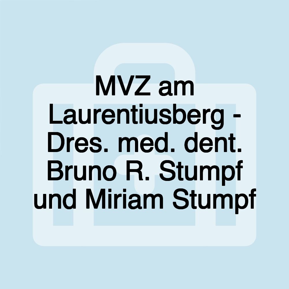 MVZ am Laurentiusberg - Dres. med. dent. Bruno R. Stumpf und Miriam Stumpf