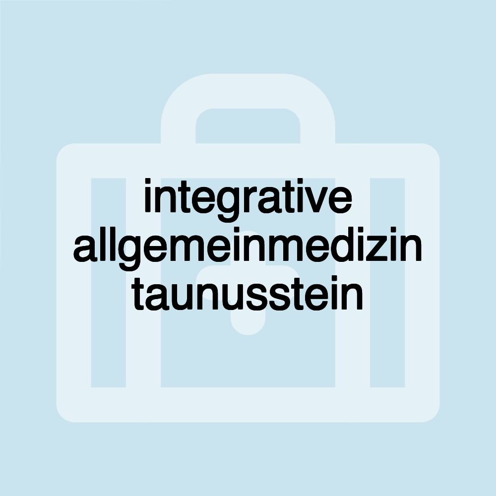 integrative allgemeinmedizin taunusstein