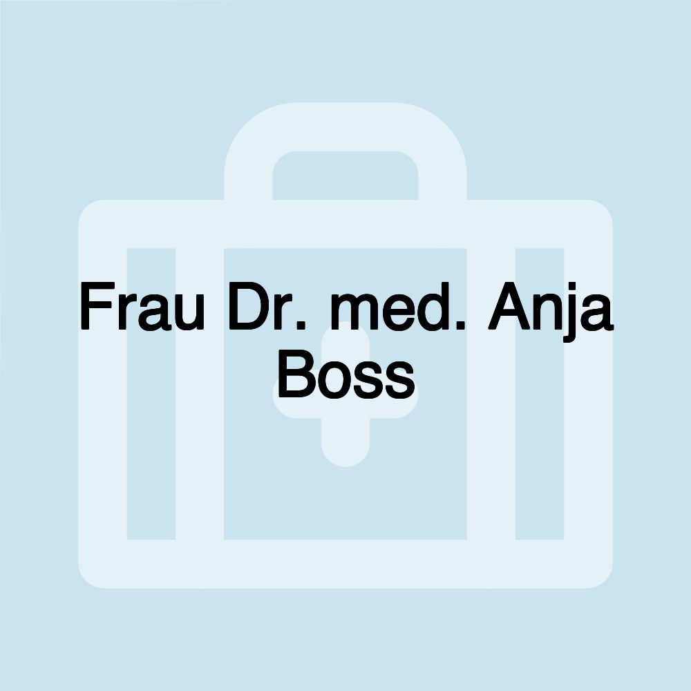 Frau Dr. med. Anja Boss