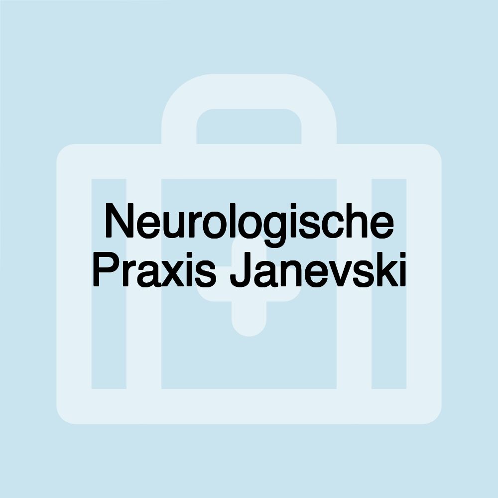 Neurologische Praxis Janevski