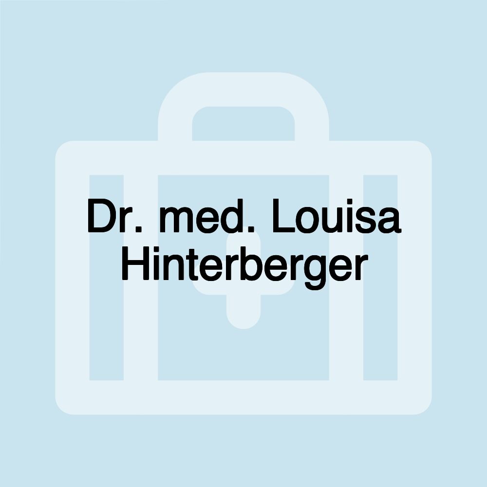 Dr. med. Louisa Hinterberger