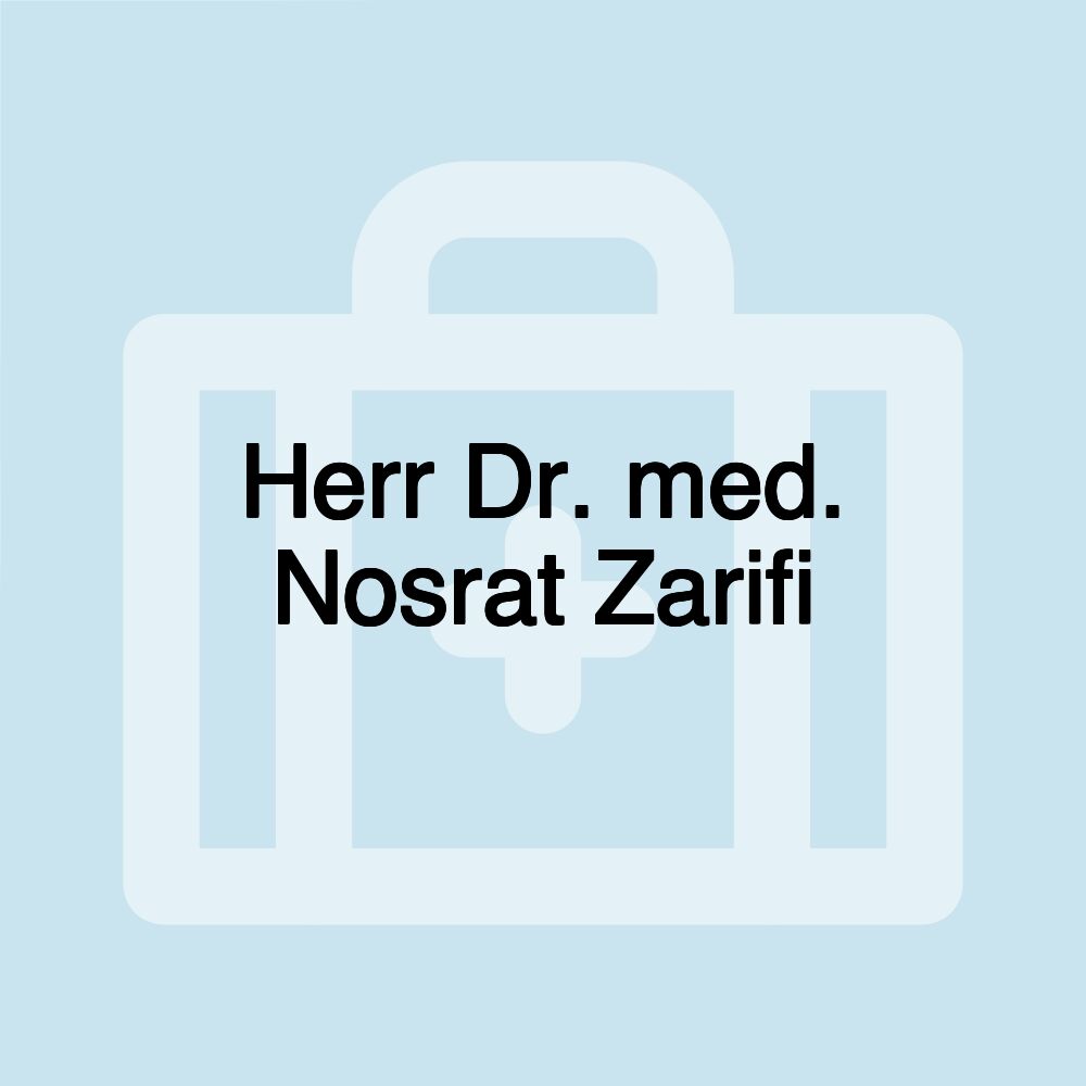 Herr Dr. med. Nosrat Zarifi