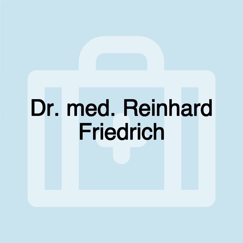 Dr. med. Reinhard Friedrich