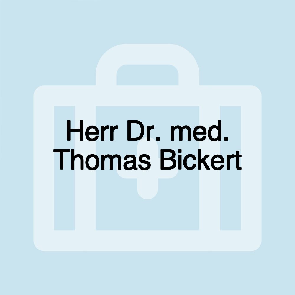 Herr Dr. med. Thomas Bickert