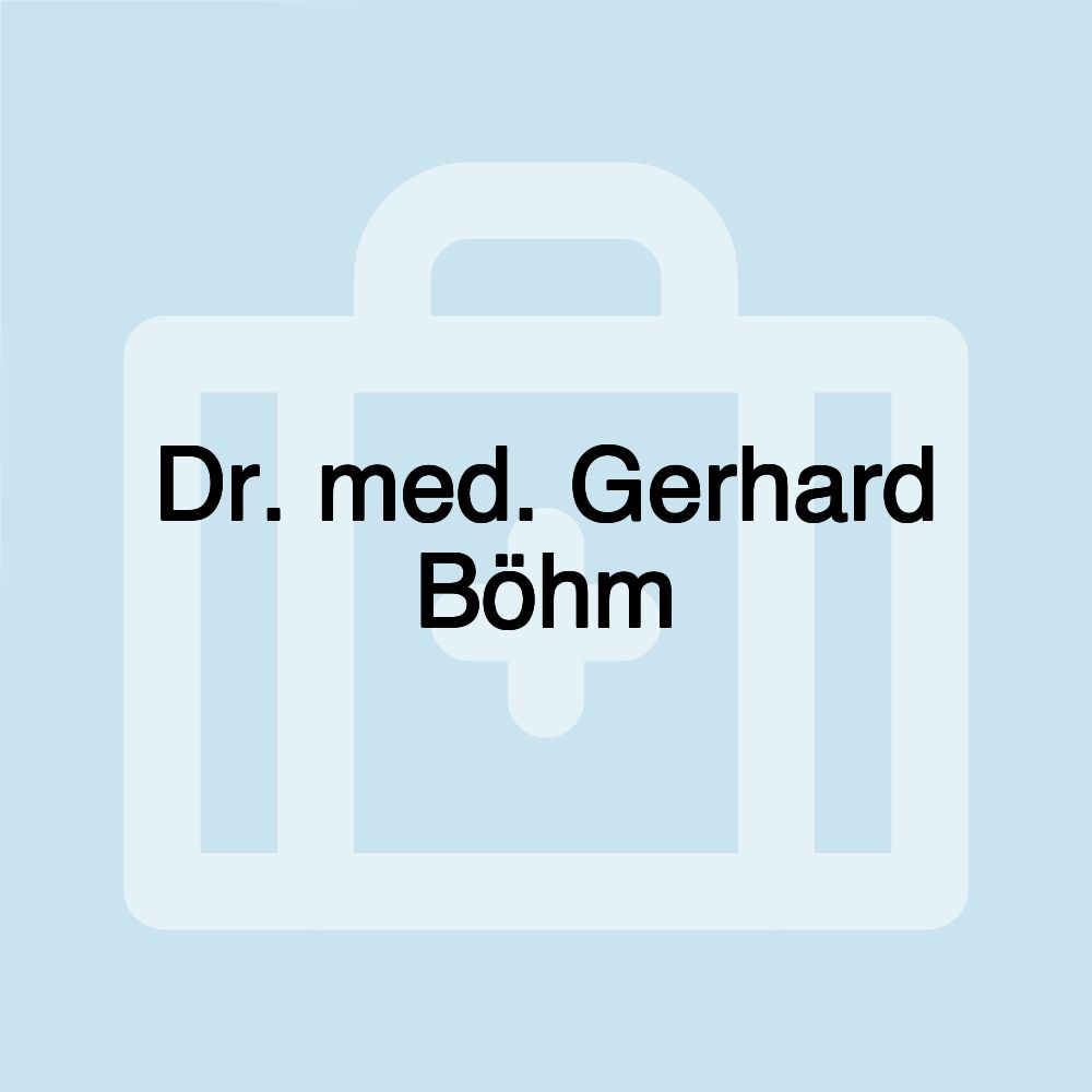 Dr. med. Gerhard Böhm