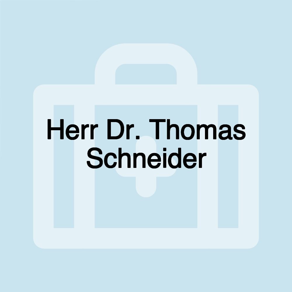 Herr Dr. Thomas Schneider