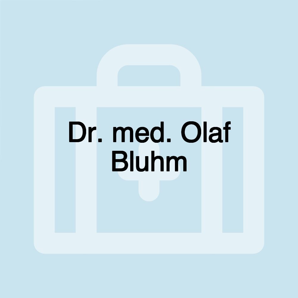 Dr. med. Olaf Bluhm