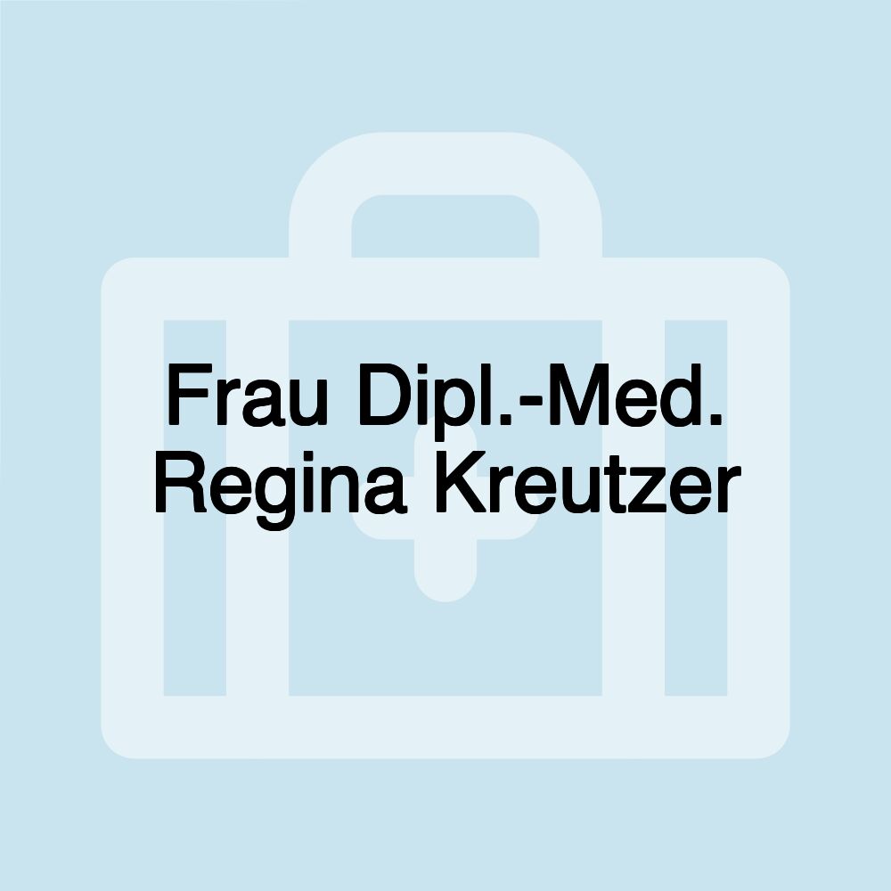 Frau Dipl.-Med. Regina Kreutzer