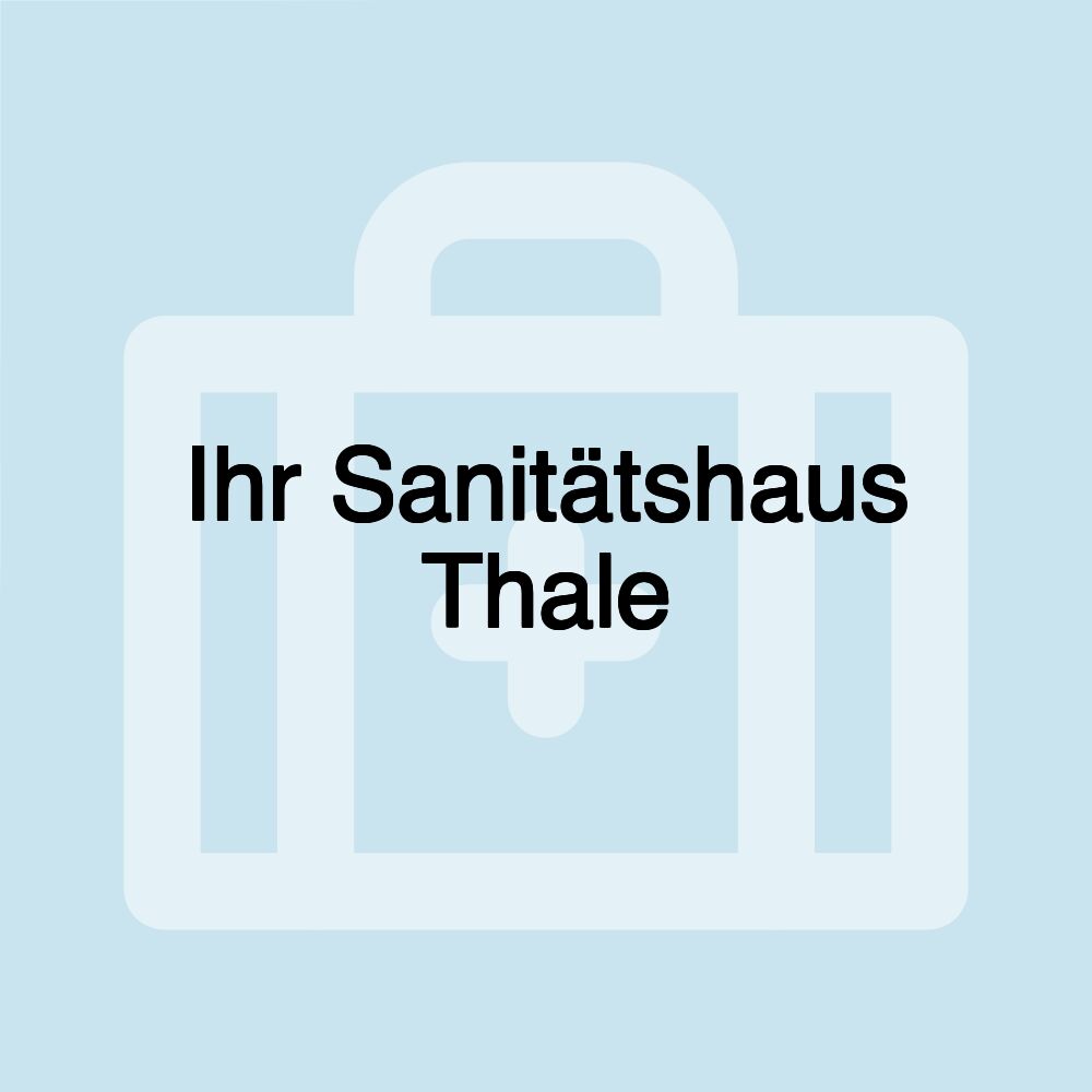 Ihr Sanitätshaus Thale