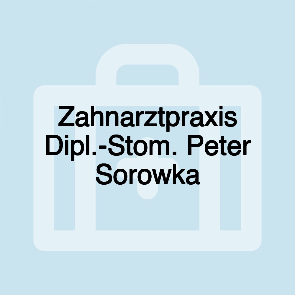 Zahnarztpraxis Dipl.-Stom. Peter Sorowka