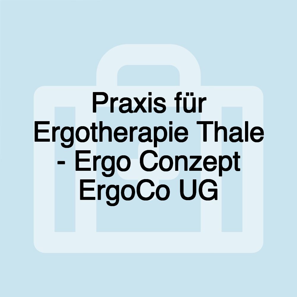 Praxis für Ergotherapie Thale - Ergo Conzept ErgoCo UG