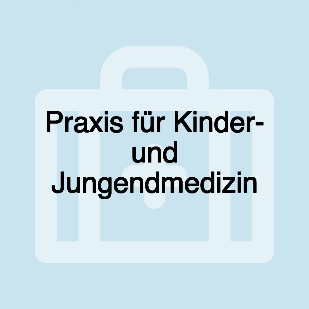 Praxis für Kinder- und Jungendmedizin