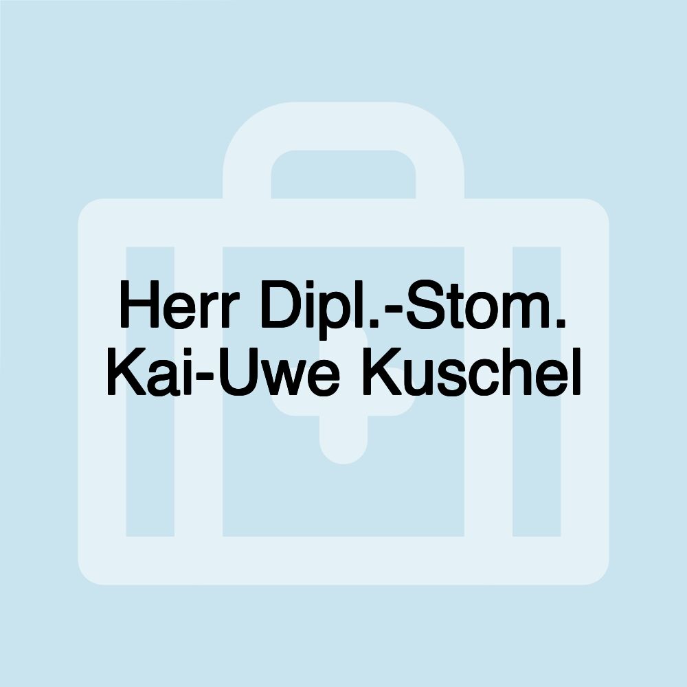 Herr Dipl.-Stom. Kai-Uwe Kuschel