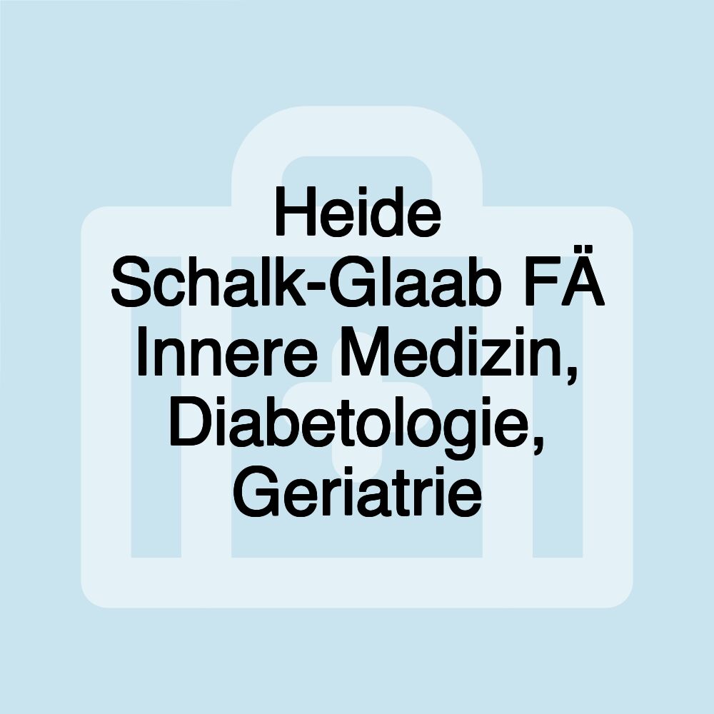 Heide Schalk-Glaab FÄ Innere Medizin, Diabetologie, Geriatrie