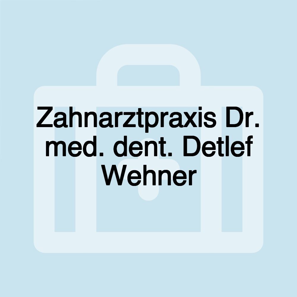 Zahnarztpraxis Dr. med. dent. Detlef Wehner