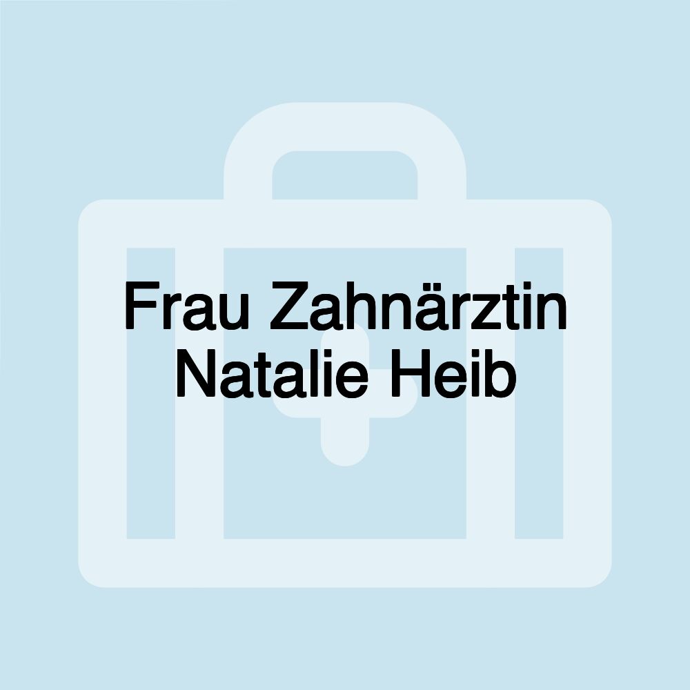 Frau Zahnärztin Natalie Heib